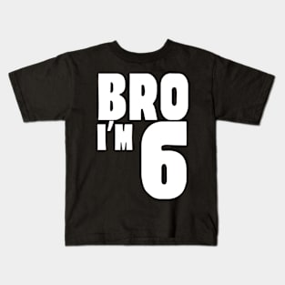 6th Birthday Boy Bro I’m 6 Year Old Funny Party Kids T-Shirt